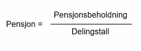 Pensjon er lik pensjonsbeholdning delt på delingstall
